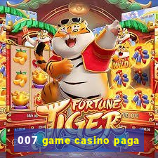 007 game casino paga